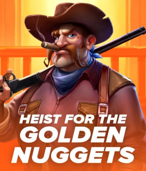 Heist for the Golden Nuggets